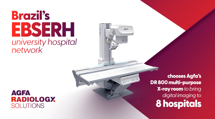 Brazil’s EBSERH university hospital network chooses Agfa’s DR 800 multi-purpose X-ray room to bring digital imaging to 8 hospitals